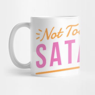 Not Today Satan Mug